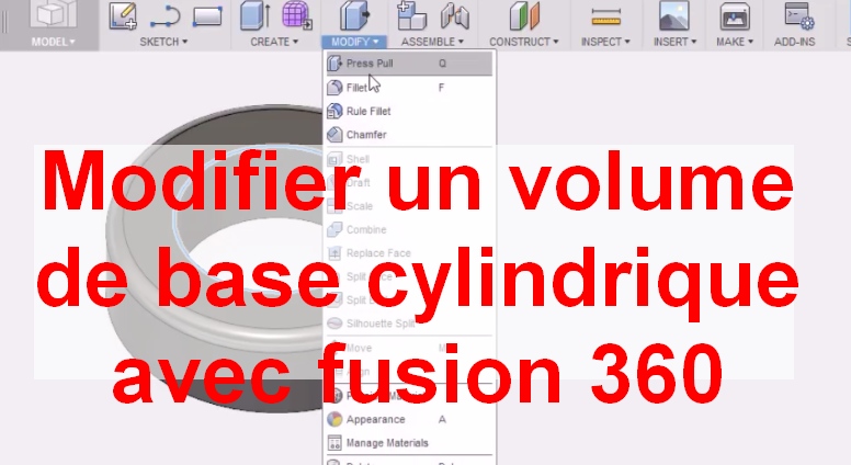 Modifier un volume de base cylindrique avec fusion 360